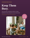 Keep Them Busy, 30 Screen-Free Activities for Kids 6–10 That Build Their Brain And Give You Your Time Back